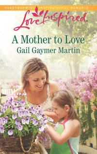 A Mother to Love - Gail Martin
