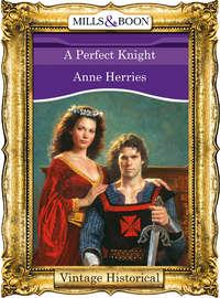 A Perfect Knight - Anne Herries
