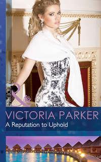 A Reputation to Uphold, Victoria  Parker audiobook. ISDN39888504