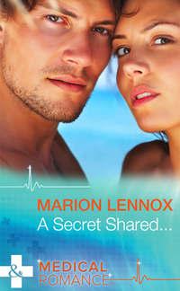 A Secret Shared..., Marion  Lennox audiobook. ISDN39888568
