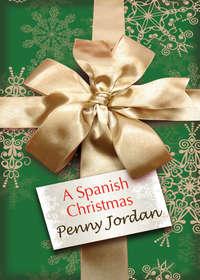 A Spanish Christmas - Пенни Джордан