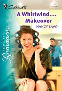 A Whirlwind...Makeover - Nancy Lavo