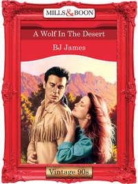 A Wolf In The Desert - Bj James