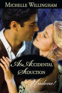 An Accidental Seduction - Michelle Willingham