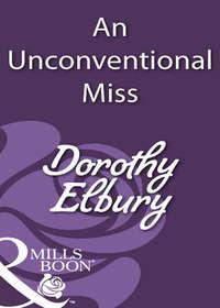An Unconventional Miss, Dorothy  Elbury audiobook. ISDN39888872