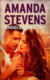 Angels Dont Cry, Amanda  Stevens аудиокнига. ISDN39888896