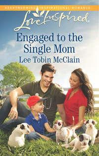 Engaged to the Single Mom - Lee McClain