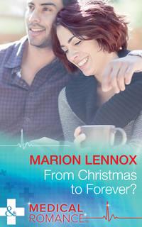 From Christmas To Forever? - Marion Lennox