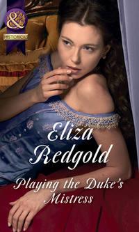 Playing The Dukes Mistress, Eliza  Redgold audiobook. ISDN39889320