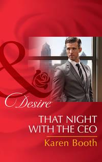 That Night with the CEO, Karen  Booth audiobook. ISDN39889448