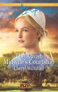 The Amish Midwife′s Courtship, Cheryl  Williford аудиокнига. ISDN39889488