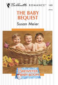 The Baby Bequest - SUSAN MEIER