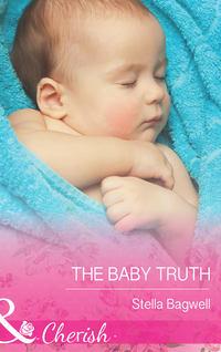 The Baby Truth - Stella Bagwell