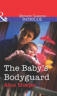 The Baby′s Bodyguard, Alice  Sharpe audiobook. ISDN39889576