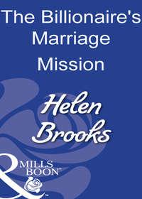 The Billionaires Marriage Mission - HELEN BROOKS