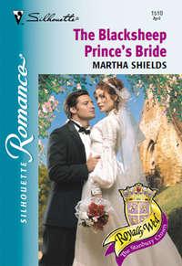 The Blacksheep Prince′s Bride - Martha Shields