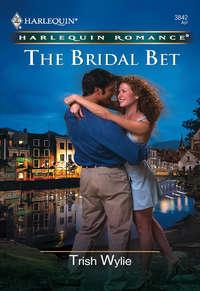 The Bridal Bet, Trish  Wylie аудиокнига. ISDN39889760