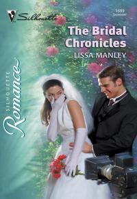 The Bridal Chronicles, Lissa  Manley audiobook. ISDN39889768