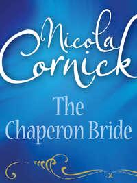 The Chaperon Bride, Nicola  Cornick аудиокнига. ISDN39889848
