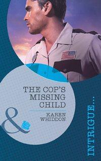 The Cop′s Missing Child - Karen Whiddon