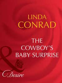 The Cowboy′s Baby Surprise, Linda  Conrad аудиокнига. ISDN39889920