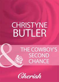 The Cowboys Second Chance - Christyne Butler