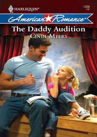 The Daddy Audition, Cindi  Myers audiobook. ISDN39889952