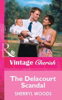 The Delacourt Scandal - Sherryl Woods