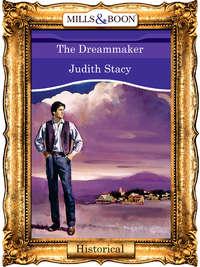 The Dreammaker, Judith  Stacy аудиокнига. ISDN39890096