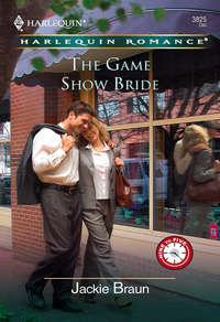 The Game Show Bride, Jackie Braun аудиокнига. ISDN39890224