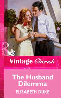The Husband Dilemma, Elizabeth  Duke аудиокнига. ISDN39890360