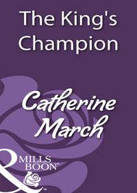 The King′s Champion, Catherine  March аудиокнига. ISDN39890424
