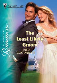 The Least Likely Groom, Linda  Goodnight аудиокнига. ISDN39890504