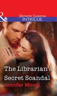The Librarian′s Secret Scandal, Jennifer  Morey аудиокнига. ISDN39890512
