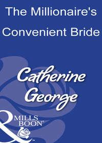 The Millionaires Convenient Bride, CATHERINE  GEORGE аудиокнига. ISDN39890680