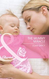 The Mummy Miracle - Lilian Darcy