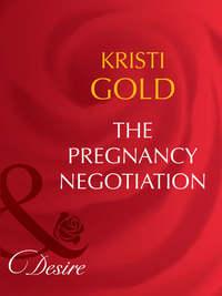 The Pregnancy Negotiation, KRISTI  GOLD audiobook. ISDN39890856