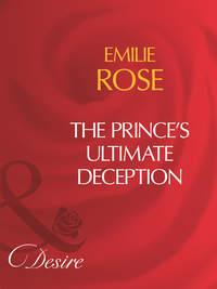 The Princes Ultimate Deception, Emilie Rose аудиокнига. ISDN39890888