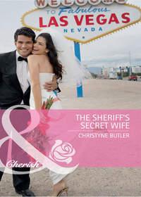 The Sheriffs Secret Wife - Christyne Butler