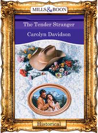 The Tender Stranger - Carolyn Davidson