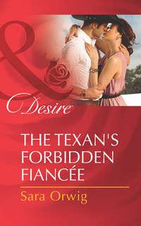 The Texans Forbidden Fiancée - Sara Orwig