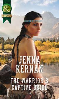The Warrior′s Captive Bride - Jenna Kernan