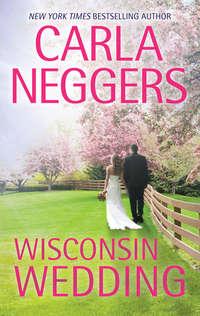 Wisconsin Wedding, Carla  Neggers audiobook. ISDN39891776