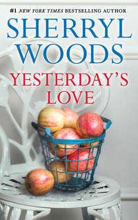 Yesterday′s Love - Sherryl Woods