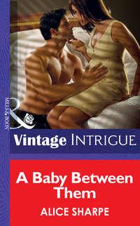 A Baby Between Them, Alice  Sharpe audiobook. ISDN39891848