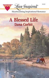 A Blessed Life, Dana  Corbit audiobook. ISDN39891872