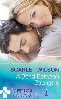 A Bond Between Strangers - Scarlet Wilson