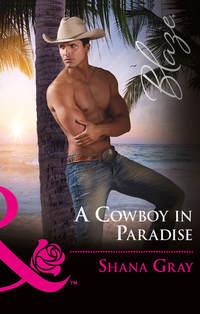 A Cowboy In Paradise, Shana  Gray аудиокнига. ISDN39891912