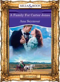 A Family For Carter Jones - Ana Seymour