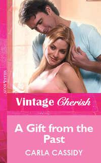A Gift from the Past - Carla Cassidy
